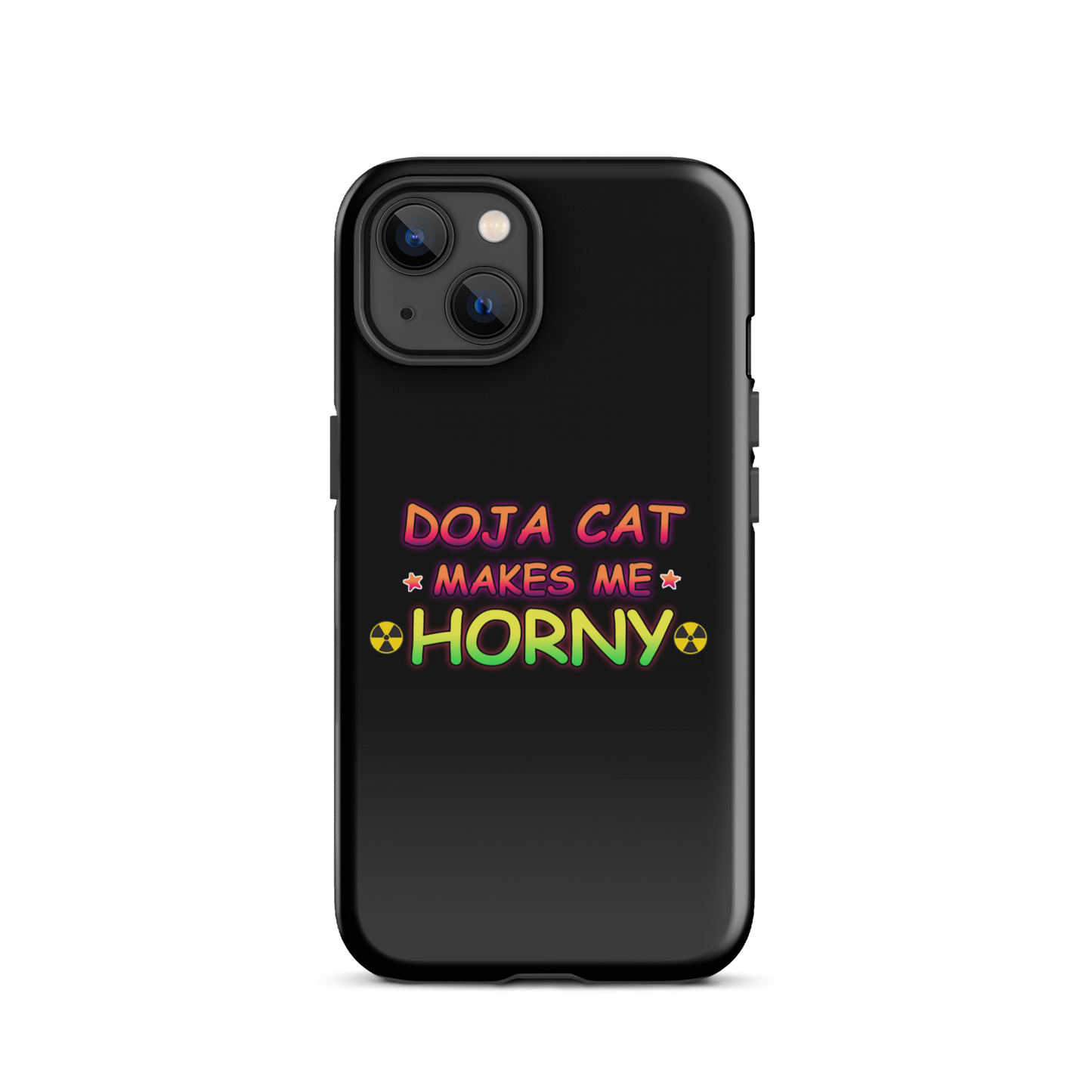 DOJA MAKES ME HORNY IPHONE CASE